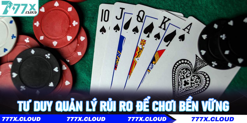 Tư duy quản lý rủi ro để chơi bền vững