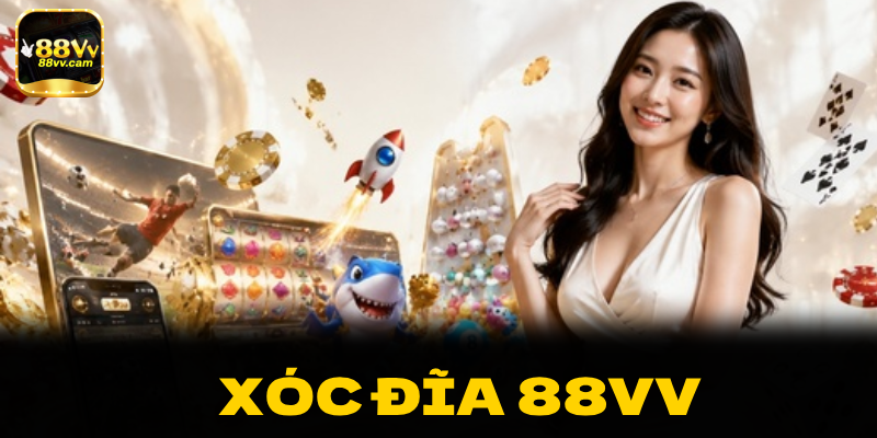 Ưu điểm vượt trội của xóc đĩa 88vv hiện nay